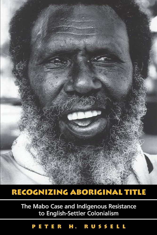 Recognizing Aboriginal Title: The Mabo case and Indigenous resistance to English settler colonialism